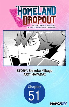 Cover Homeland Dropout: The Time I Was Reincarnated as the Fourth Enchanter in the Entire World #051 (eBook, ePUB)