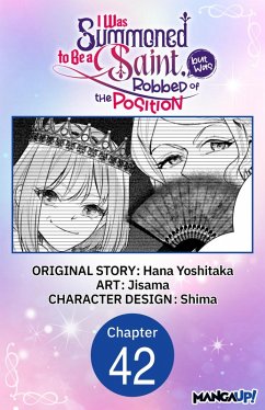 I Was Summoned to Be a Saint, but Was Robbed of the Position #042 (eBook, ePUB) - Yoshitaka, Hana; Jisama