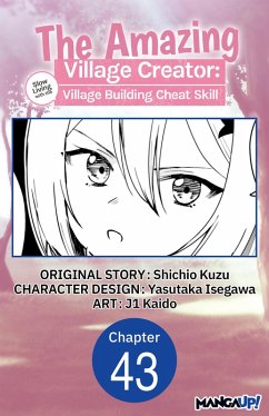 The Amazing Village Creator: Slow Living with the Village Building Cheat Skill #043 (eBook, ePUB) - Kuzu, Shichio; Isegawa, Yasutaka; Kaido, J.