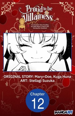Proud to be the Villainess: I'm Doomed After Stealing my Half-Sister's Fiance and Having Her Banished #012 (eBook, ePUB) - Mary=Doe; Huna, Kuda; Suzuka, Stellagi