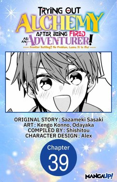 Cover Trying Out Alchemy After Being Fired as an Adventurer!: Frontier Settling? No Problem, Leave It to Me! #039 (eBook, ePUB)
