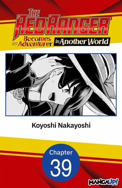 The Red Ranger Becomes an Adventurer in Another World #039 (eBook, ePUB) - Nakayoshi, Koyoshi