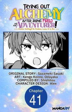 Cover Trying Out Alchemy After Being Fired as an Adventurer!: Frontier Settling? No Problem, Leave It to Me! #041 (eBook, ePUB)