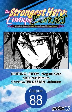 The Strongest Hero: Envoy of Darkness -Betrayed by His Comrades, the Strongest Hero Joins Forces with the Strongest Monster- #088 (eBook, ePUB) - Seto, Meguru; Kimura, Yuri