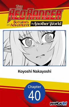 The Red Ranger Becomes an Adventurer in Another World #040 (eBook, ePUB) - Nakayoshi, Koyoshi
