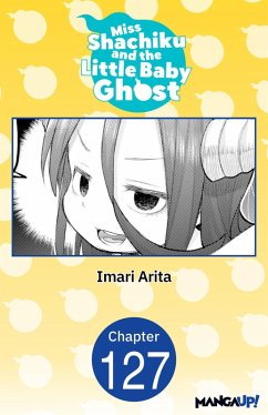 Miss Shachiku and the Little Baby Ghost #127 (eBook, ePUB) - Arita, Imari