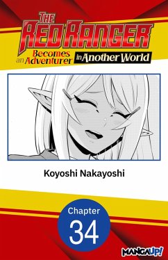 The Red Ranger Becomes an Adventurer in Another World #034 (eBook, ePUB) - Nakayoshi, Koyoshi