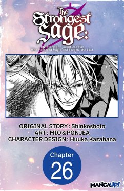 The Strongest Sage: The Story of a Talentless Man Who Mastered Magic and Became the Best #026 (eBook, ePUB) - Shinkoshoto; Mio; Ponjea