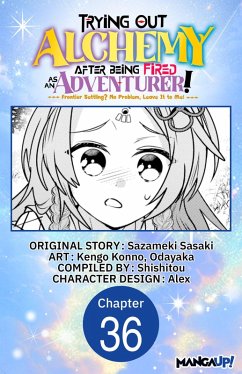 Cover Trying Out Alchemy After Being Fired as an Adventurer!: Frontier Settling? No Problem, Leave It to Me! #036 (eBook, ePUB)