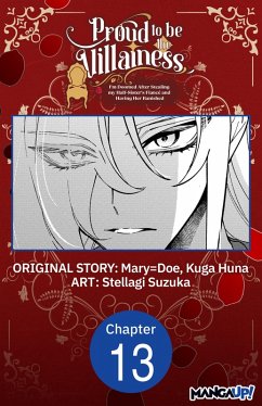 Proud to be the Villainess: I'm Doomed After Stealing my Half-Sister's Fiance and Having Her Banished #013 (eBook, ePUB) - Mary=Doe; Huna, Kuda; Suzuka, Stellagi