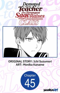 Cover Demoted to a Teacher, the Strongest Sage Raises an Unbeatable Class #045 (eBook, ePUB)