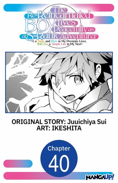 The Re-Reincarnated Boy Lives Peacefully as an S-Rank Adventurer ~ I, a Sage and Hero in My Previous Lives, Will Live a Simple Life in My Next ~ #040 (eBook, ePUB) The Re-Reincarnated Boy Lives Peacefully as an S-Rank Adventurer ~ I, a Sage and Hero in My Previous Lives, Will Live a Simple Life in My Next ~ #040 (eBook, ePUB)