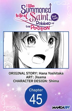 I Was Summoned to Be a Saint, but Was Robbed of the Position #045 (eBook, ePUB) - Yoshitaka, Hana; Jisama