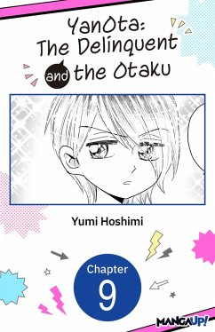 YanOta: The Delinquent and the Otaku #009 (eBook, ePUB) - Hoshimi, Yumi YanOta: The Delinquent and the Otaku #009 (eBook, ePUB) - Hoshimi, Yumi