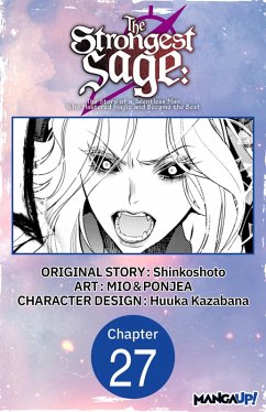 The Strongest Sage: The Story of a Talentless Man Who Mastered Magic and Became the Best #027 (eBook, ePUB) - Shinkoshoto; Mio; Ponjea
