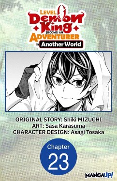Level 0 Demon King Becomes an Adventurer in Another World #023 (eBook, ePUB) - Mizuchi, Shiki; Karasuma, Sasa