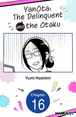 YanOta: The Delinquent and the Otaku #016 (eBook, ePUB) - Hoshimi, Yumi YanOta: The Delinquent and the Otaku #016 (eBook, ePUB) - Hoshimi, Yumi
