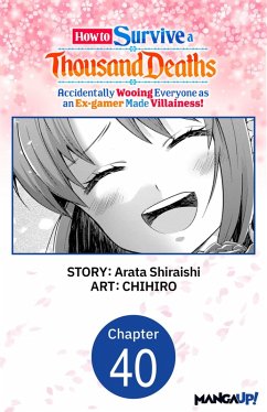 Cover How to Survive a Thousand Deaths: Accidentally Wooing Everyone as an Ex-gamer Made Villainess! #040 (eBook, ePUB)