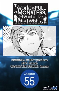 The World is Full of Monsters, So I Want to Live as I Wish #055 (eBook, ePUB) - Yosshaa!; Ralsan
