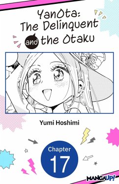YanOta: The Delinquent and the Otaku #017 (eBook, ePUB) - Hoshimi, Yumi YanOta: The Delinquent and the Otaku #017 (eBook, ePUB) - Hoshimi, Yumi