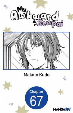 My Awkward Senpai #067 (eBook, ePUB) - Kudo, Makoto My Awkward Senpai #067 (eBook, ePUB) - Kudo, Makoto