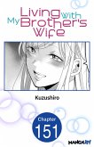 Living With My Brother's Wife #151 (eBook, ePUB)