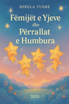 Fëmijët e Yjeve dhe Përrallat e Humbura (eBook, ePUB) - Tushe, Mirela