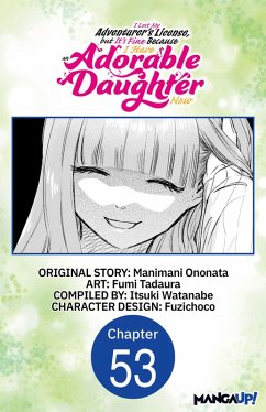 I Lost My Adventurer's License, but It's Fine Because I Have an Adorable Daughter Now #053 (eBook, ePUB) - Ononata, Manimani; Tadaura, Fumi