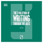 The Evolution of Writing Through the Ages (eBook, ePUB) The Evolution of Writing Through the Ages (eBook, ePUB)