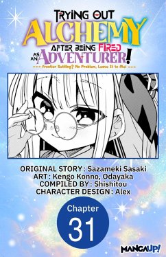 Cover Trying Out Alchemy After Being Fired as an Adventurer!: Frontier Settling? No Problem, Leave It to Me! #031 (eBook, ePUB)