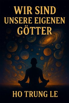 Cover Wir sind unsere eigenen Götter (eBook, ePUB)