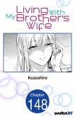 Living With My Brother's Wife #148 (eBook, ePUB)