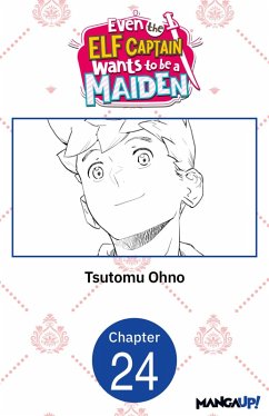 Even the Elf Captain Wants to be a Maiden #024 (eBook, ePUB) - Ohno, Tsutomu