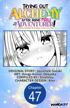 Cover Trying Out Alchemy After Being Fired as an Adventurer!: Frontier Settling? No Problem, Leave It to Me! #047 (eBook, ePUB)