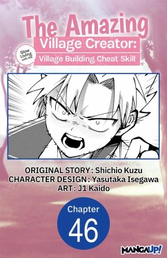 The Amazing Village Creator: Slow Living with the Village Building Cheat Skill #046 (eBook, ePUB) - Kuzu, Shichio; Isegawa, Yasutaka; Kaido, J.
