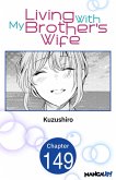 Living With My Brother's Wife #149 (eBook, ePUB)