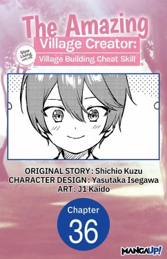 The Amazing Village Creator: Slow Living with the Village Building Cheat Skill #036 (eBook, ePUB) - Kuzu, Shichio; Isegawa, Yasutaka; Kaido, J.
