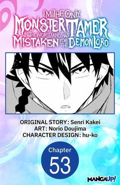 Cover I'm the Only Monster Tamer in the World and Was Mistaken for the Demon Lord #053 (eBook, ePUB)