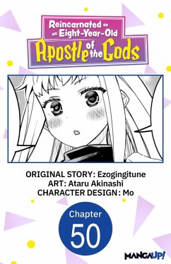 Reincarnated as an Eight-Year-Old Apostle of the Gods #050 (eBook, ePUB) - Ezogingitune; Akinashi, Ataru