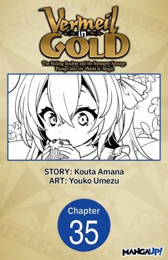 Vermeil in Gold: The Failing Student and the Strongest Scourge Plunge Into the World of Magic #035 (eBook, ePUB) - Amana, Kouta; Umezu, Youko