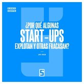¿Por qué algunas start ups explotan y otras fracasan ? (eBook, ePUB) ¿Por qué algunas start ups explotan y otras fracasan ? (eBook, ePUB)