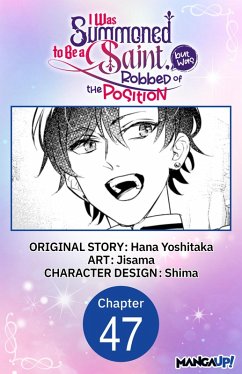 I Was Summoned to Be a Saint, but Was Robbed of the Position #047 (eBook, ePUB) - Yoshitaka, Hana; Jisama