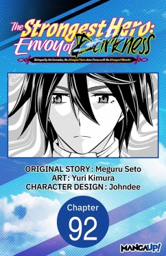 The Strongest Hero: Envoy of Darkness -Betrayed by His Comrades, the Strongest Hero Joins Forces with the Strongest Monster- #092 (eBook, ePUB) - Seto, Meguru; Kimura, Yuri