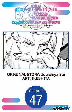 Cover The Re-Reincarnated Boy Lives Peacefully as an S-Rank Adventurer ~ I, a Sage and Hero in My Previous Lives, Will Live a Simple Life in My Next ~ #047 (eBook, ePUB)