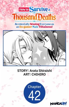 Cover How to Survive a Thousand Deaths: Accidentally Wooing Everyone as an Ex-gamer Made Villainess! #042 (eBook, ePUB)
