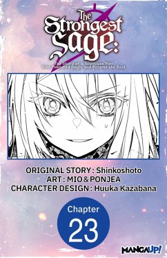 The Strongest Sage: The Story of a Talentless Man Who Mastered Magic and Became the Best #023 (eBook, ePUB) - Shinkoshoto; Mio; Ponjea