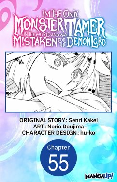 Cover I'm the Only Monster Tamer in the World and Was Mistaken for the Demon Lord #055 (eBook, ePUB)