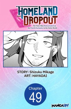 Cover Homeland Dropout: The Time I Was Reincarnated as the Fourth Enchanter in the Entire World #049 (eBook, ePUB)