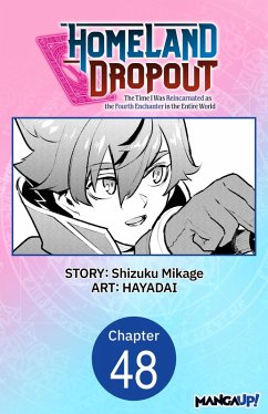 Cover Homeland Dropout: The Time I Was Reincarnated as the Fourth Enchanter in the Entire World #048 (eBook, ePUB)