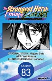 The Strongest Hero: Envoy of Darkness -Betrayed by His Comrades, the Strongest Hero Joins Forces with the Strongest Monster- #083 (eBook, ePUB)